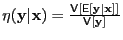 $ \eta({\bf y}\vert{\bf x}) =
\frac{{\sf V}
\left[
{\sf E}[{\bf y}\vert{\bf x}]
\right]
}{
{\sf V}[{\bf y}]
}$