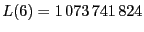 $ L(6)=1\,073\,741\,824$