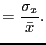 $\displaystyle = \frac{\sigma_x}{\bar{x}}.$