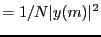 $\displaystyle = 1/N \vert y(m) \vert^2$