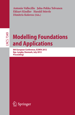 Modelling Foundations and Applications, 8th European Conference ECMFA 2012, Proceedings, Springer LNCS 7349